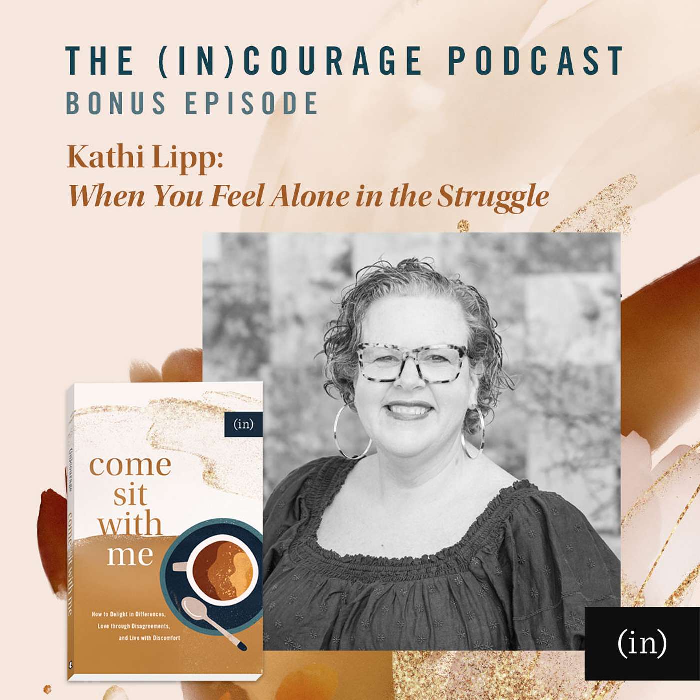 Bonus Episode: When You Feel Alone in the Struggle, with Kathi Lipp