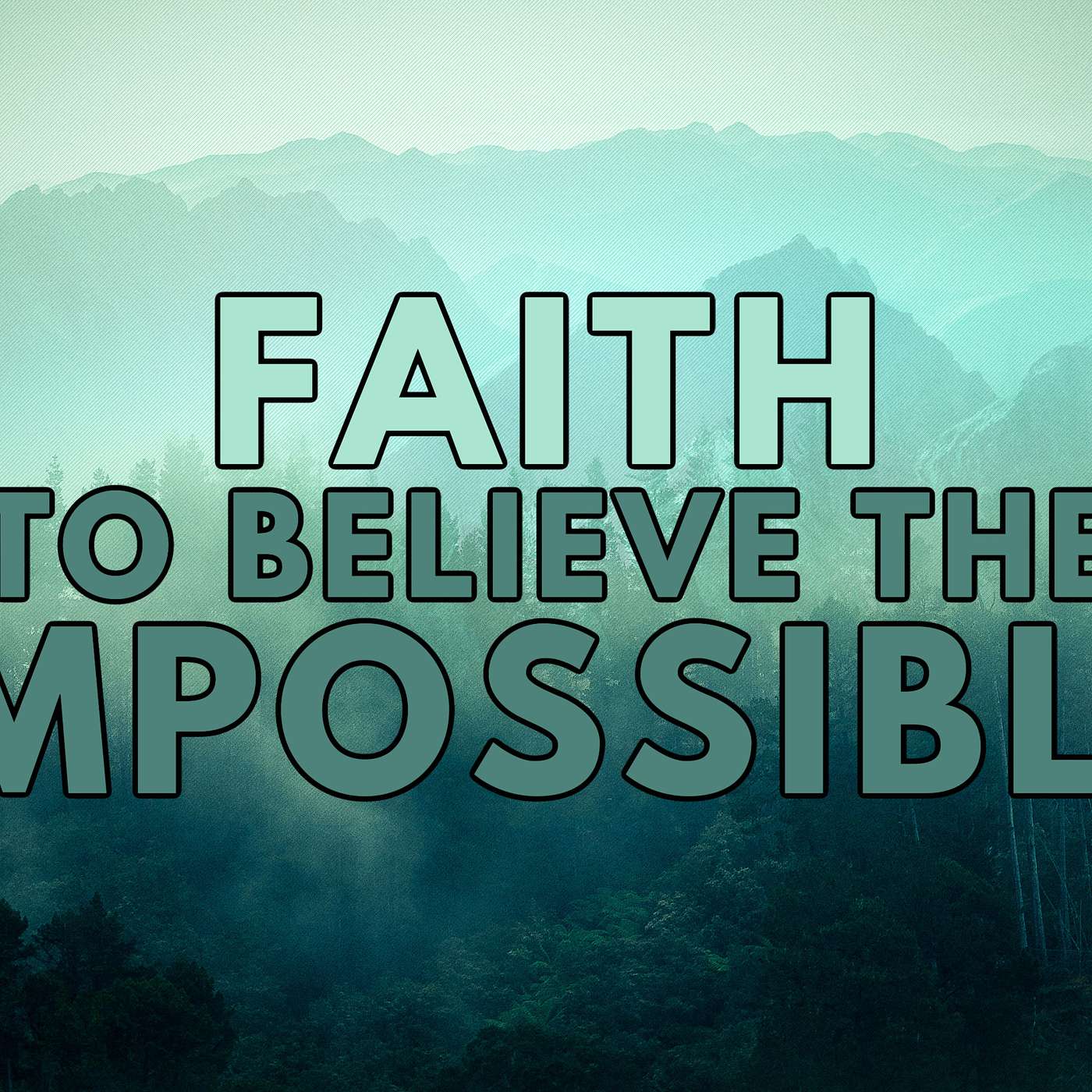 Faith to Believe the Impossible // Vickie Jackson