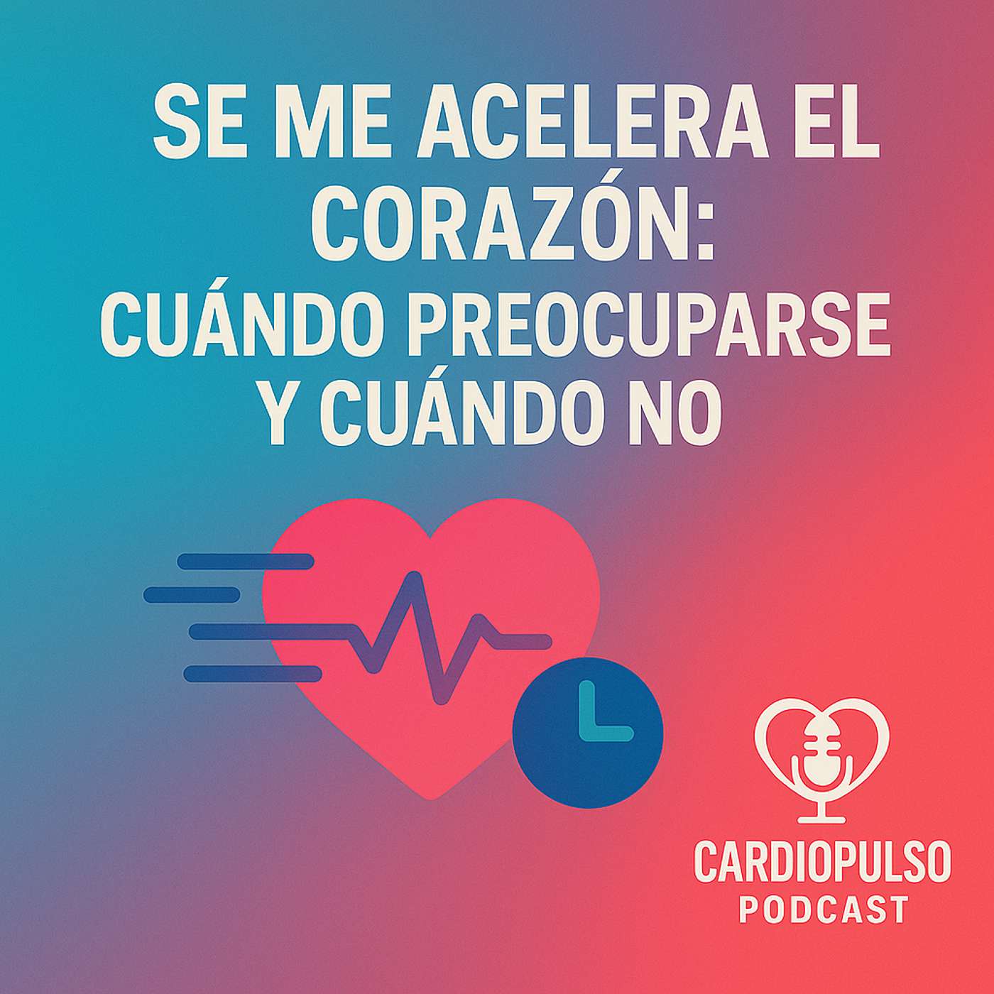 18. Se me acelera el corazón: cuándo preocuparse y cuándo no episode artwork