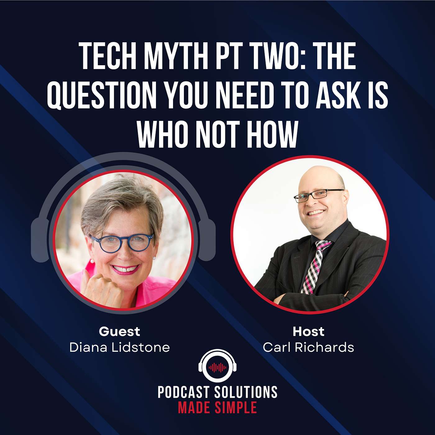 Tech Myth Pt Two: The Question You Need To Ask Is WHO not HOW, with Diana Lidstone