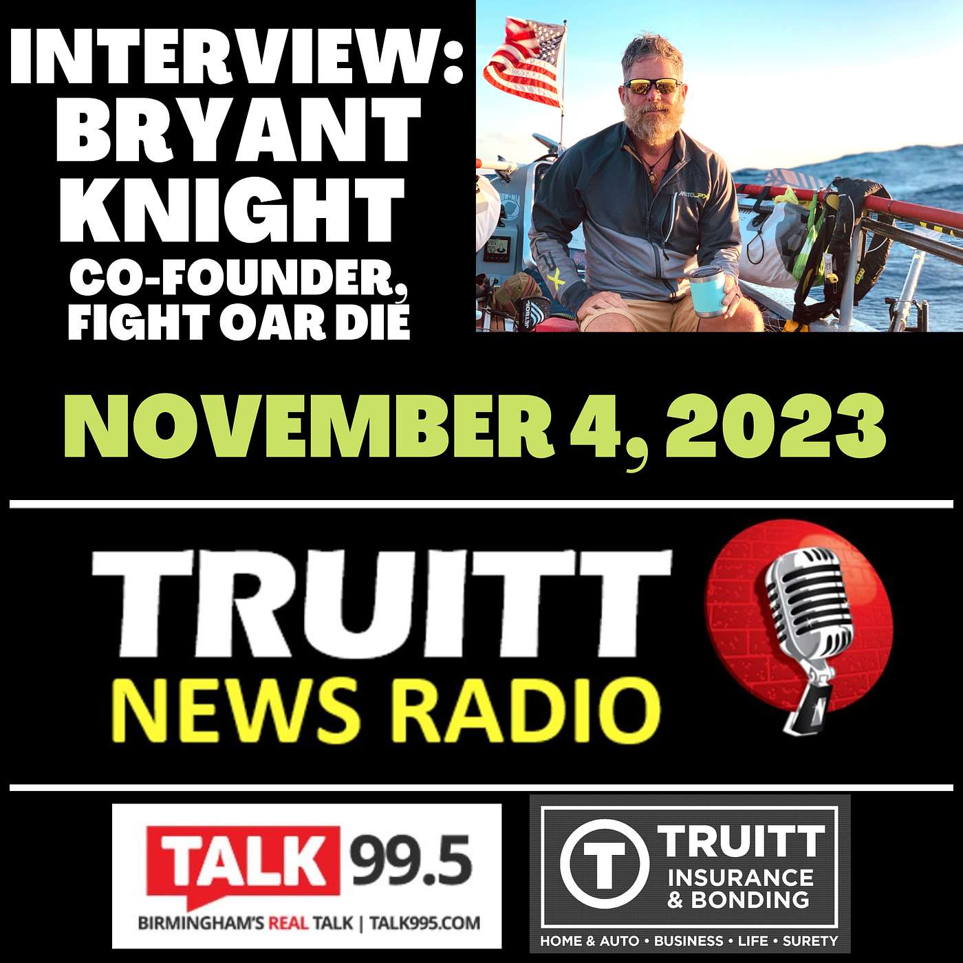 INTERVIEW: Bryant Knight, Co-Founder & President, FIGHT OAR DIE, from our November 4, 2023 TRUITT NEWS RADIO Show