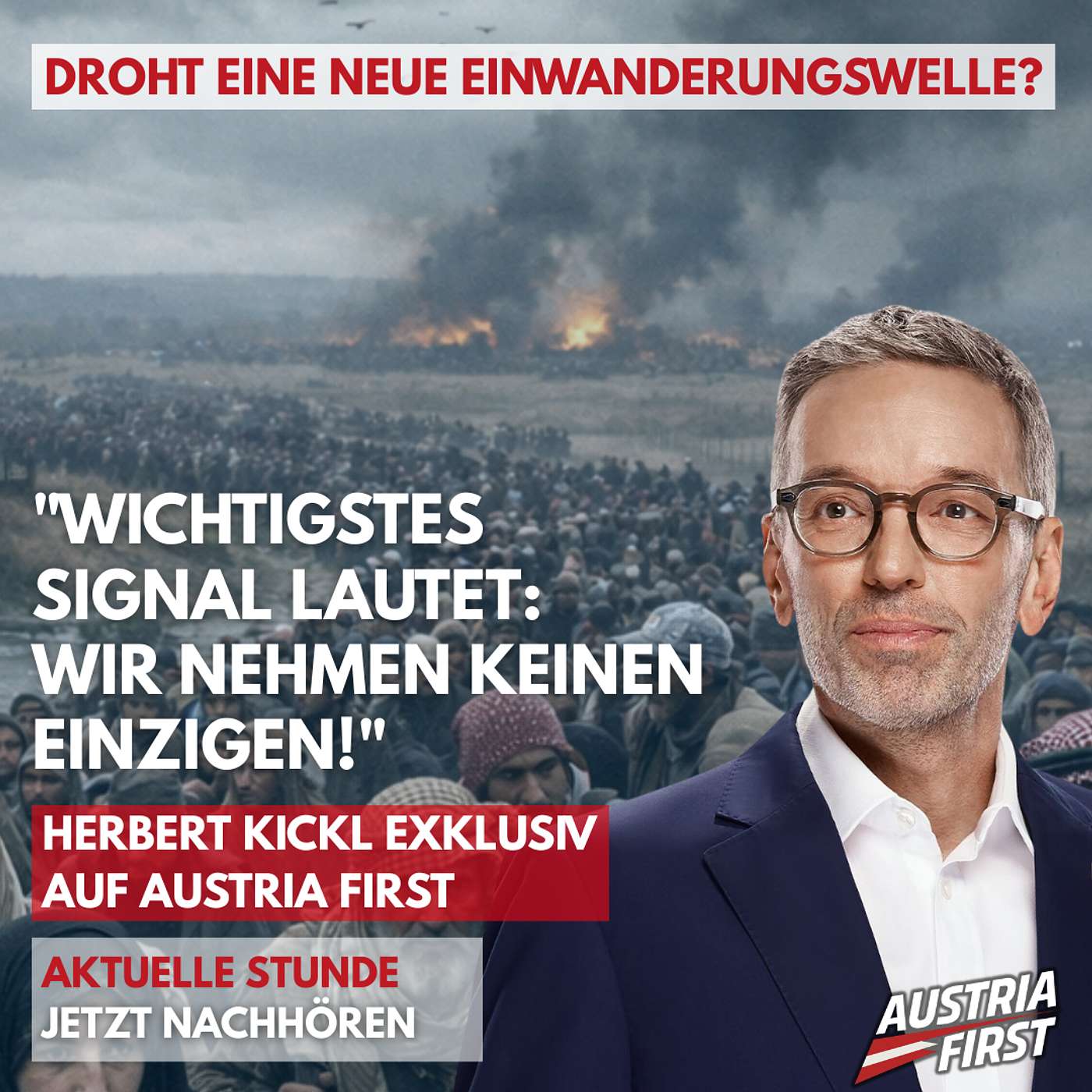 Wir sind für diese Flüchtlinge nicht zuständig und wir nehmen keinen einzigen! – Herbert Kickl auf AUSTRIA FIRST episode artwork