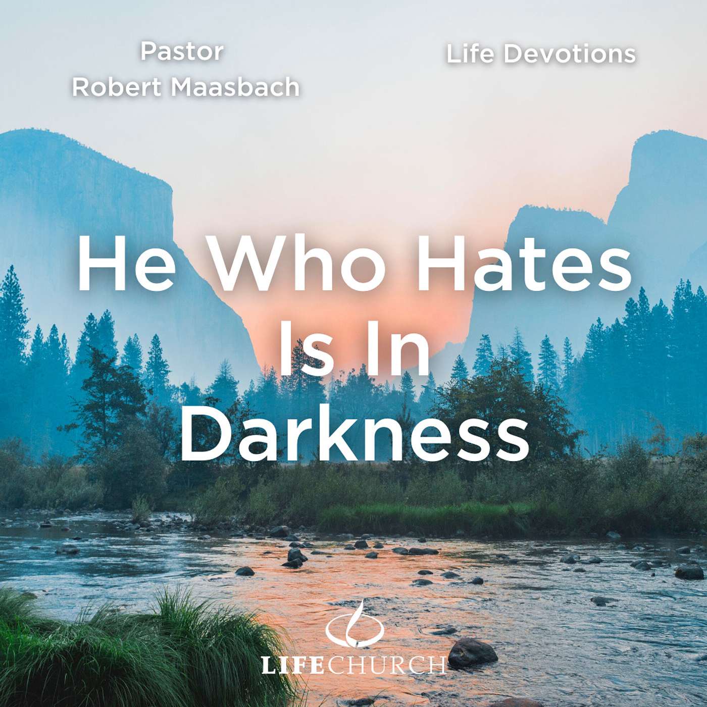 He Who Hates Is In Darkness - 5.3.24