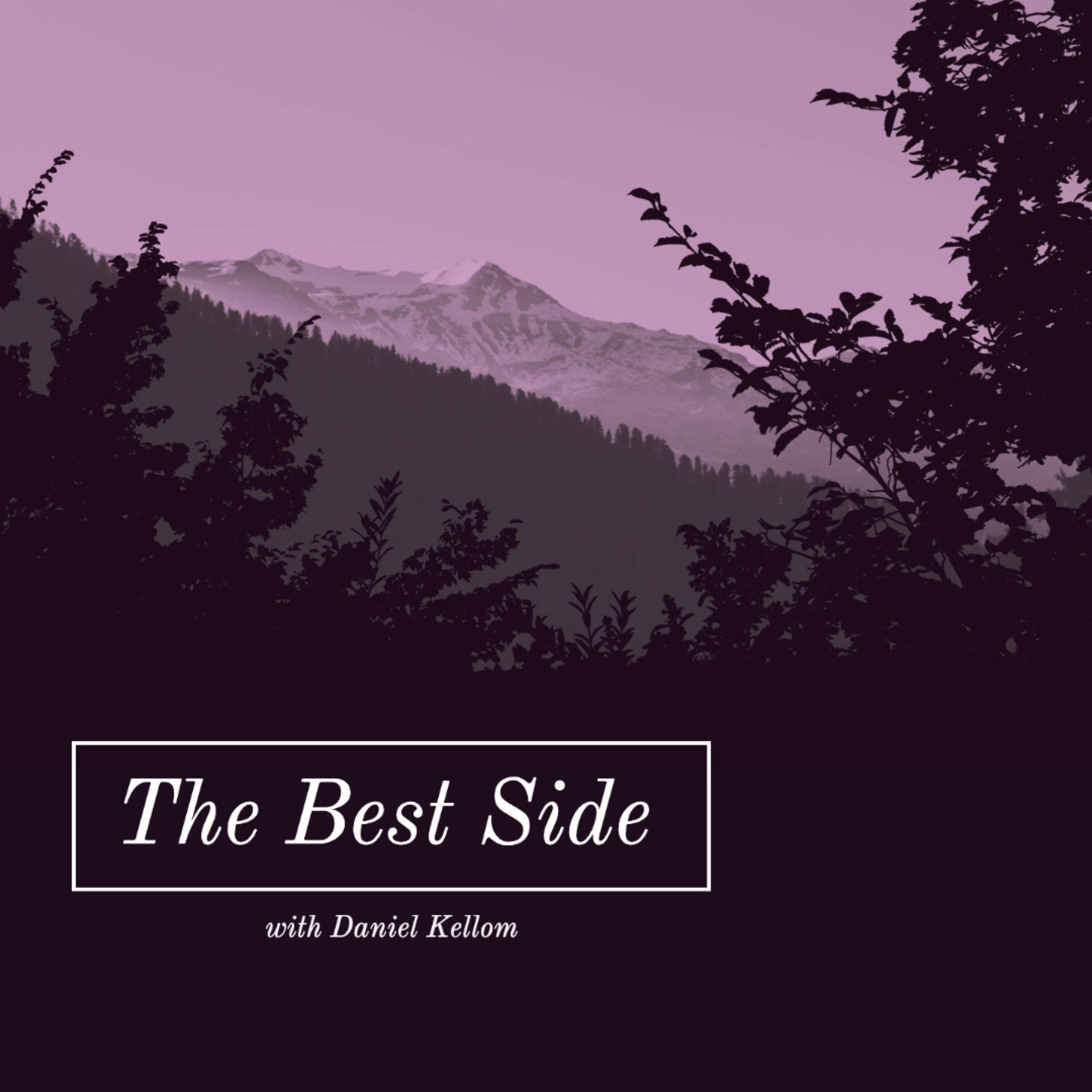 The Best Side with Daniel Kellom