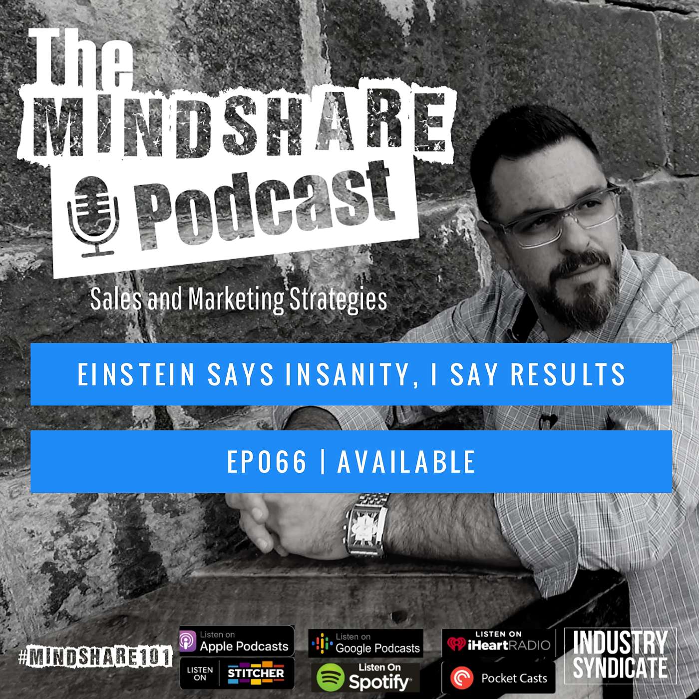 Einstein says it leads to Insanity, I say it leads to Results!