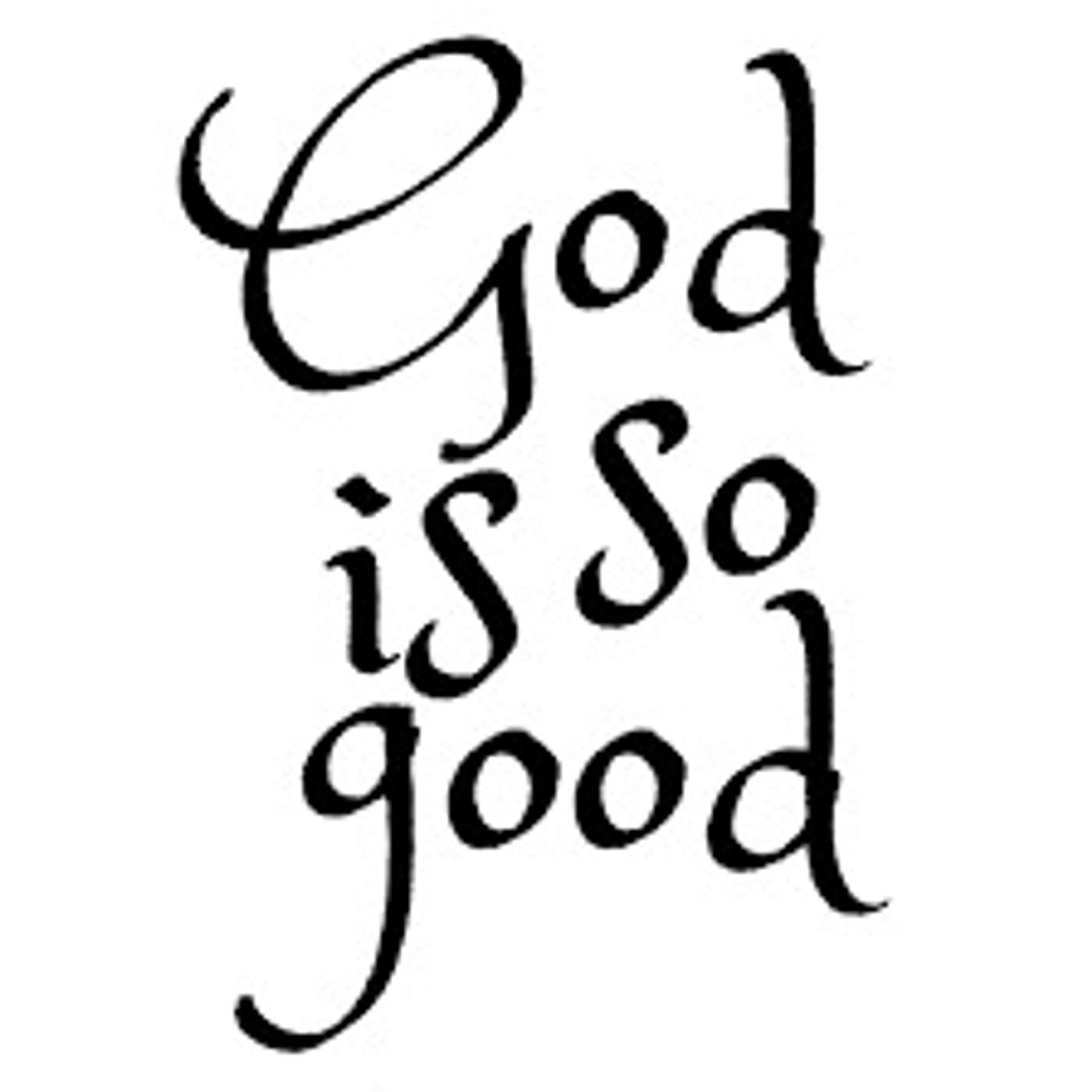 God Is So Good