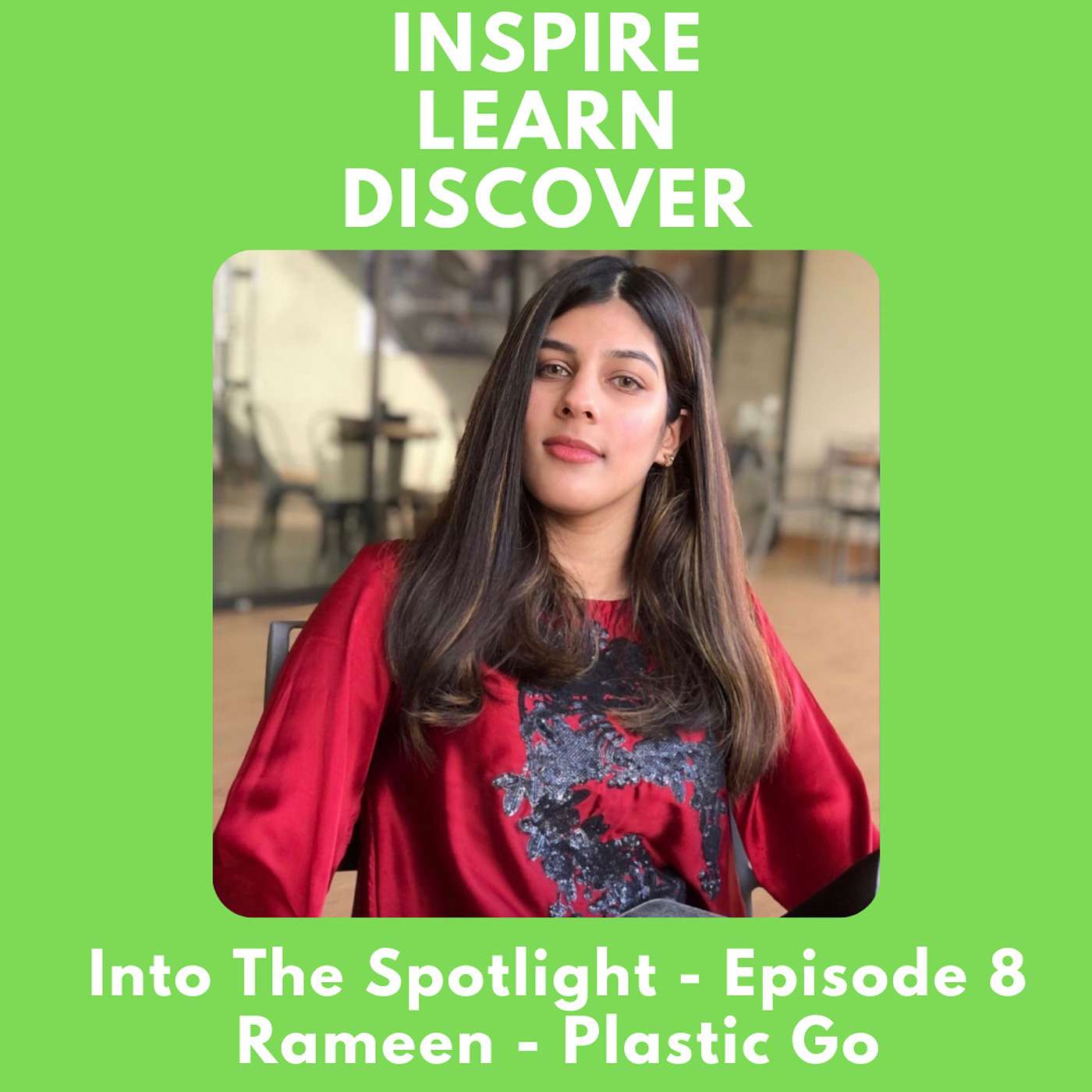 Into The Spotlight Episode 8 - Rameen (Plastic Go)