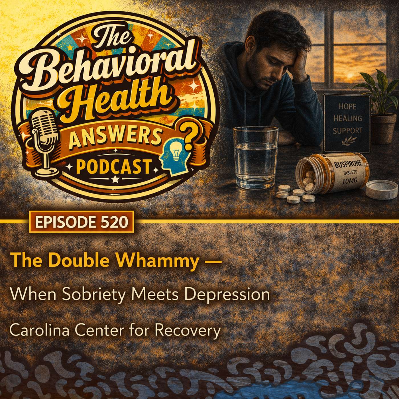 Episode 520: The Double Whammy - When Sobriety Meets Depression | Carolina Center for Recovery episode artwork