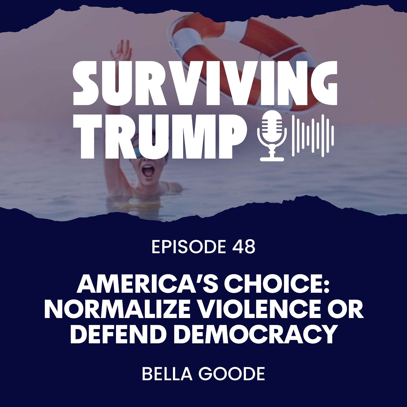Episode 48: America’s Choice: Normalize Violence or Defend Democracy