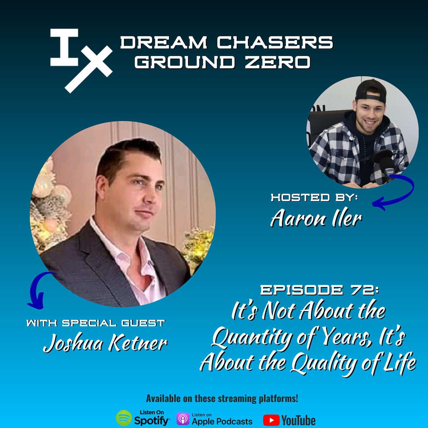 DCGZ 72: Joshua Ketner - It’s Not About the Quantity of Years, It’s About the Quality of Life