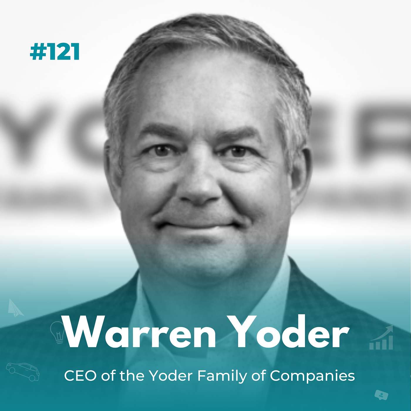 EXPERIENCE 121 | Serial Entrepreneurship and Culture Building with Warren Yoder - CEO of the Yoder Family of Companies