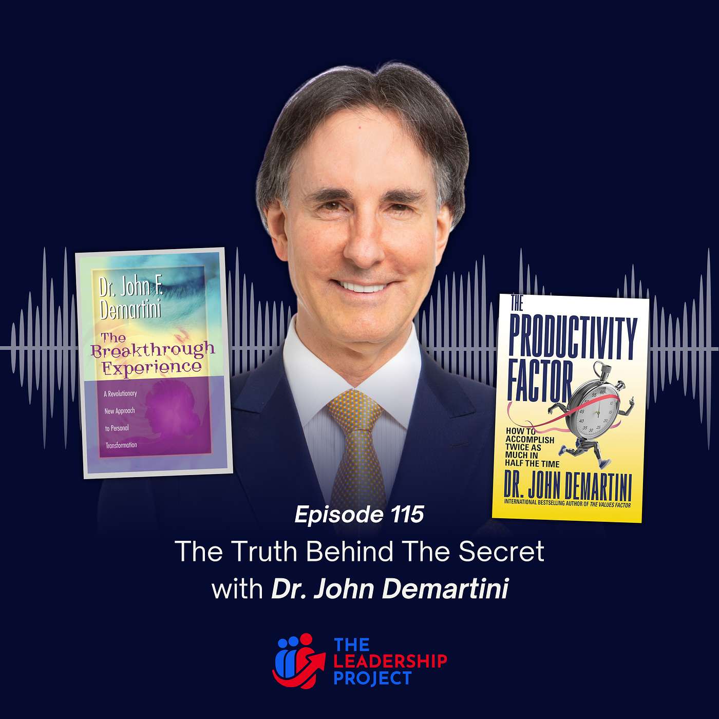 115. The Truth Behind The Secret with Dr. John Demartini