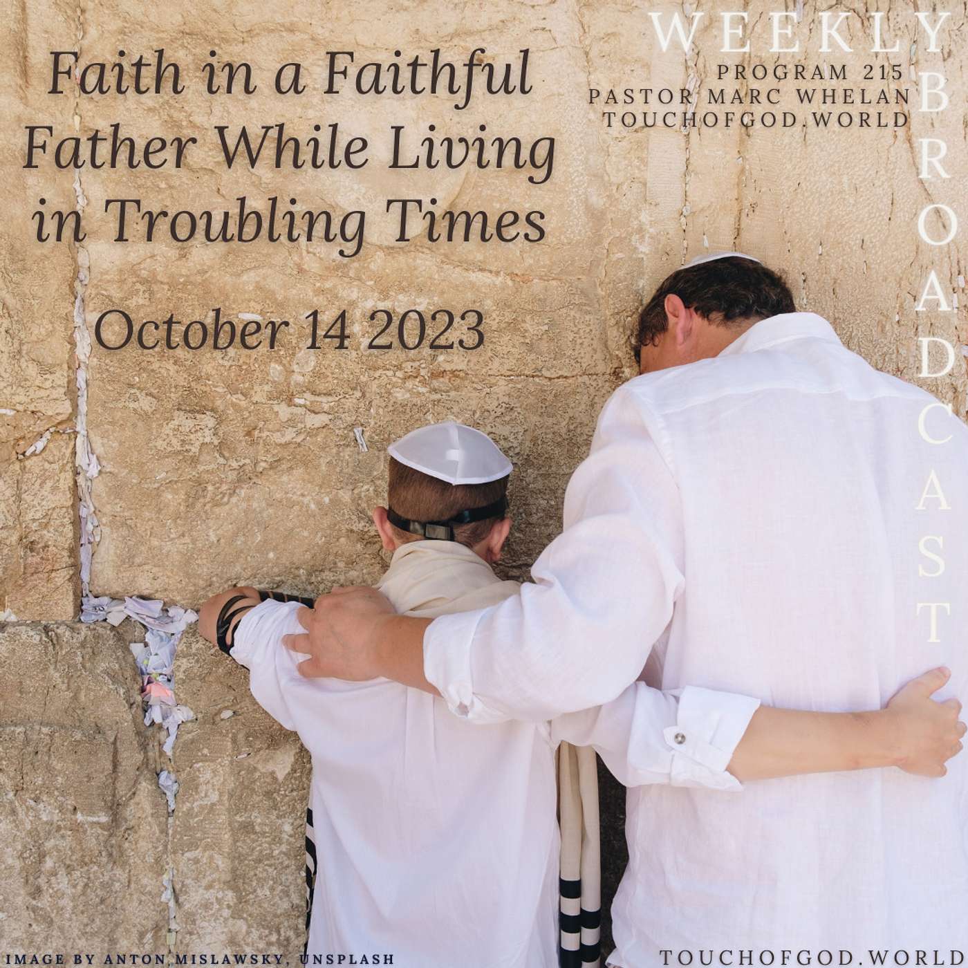 Faith in a Faithful Father While Living in Troubling Times (215) - October 14 2023 episode artwork