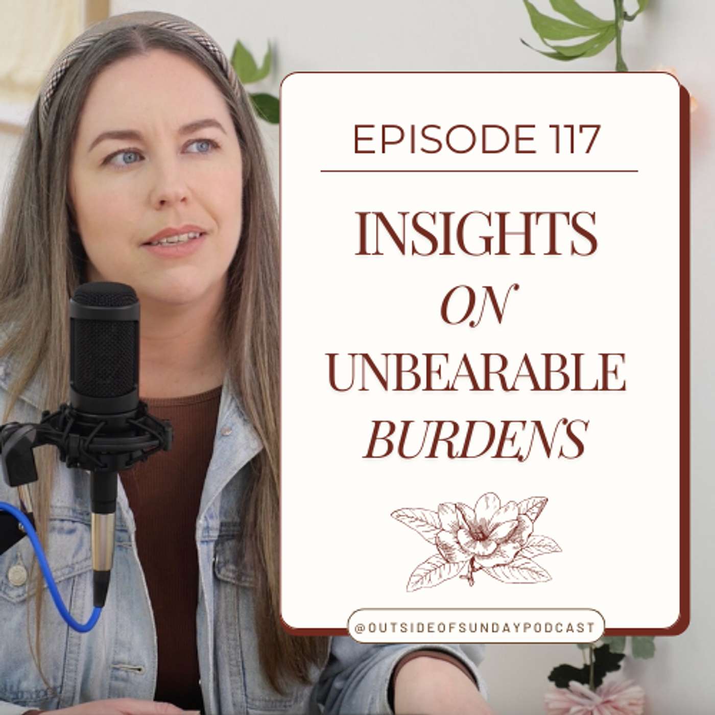 Episode 117: Insights on Unbearable Burdens