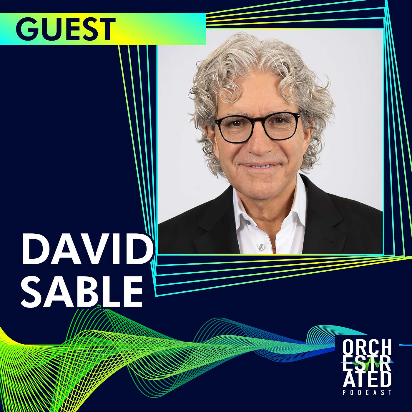 The Orchestrated Podcast with David Sable episode artwork