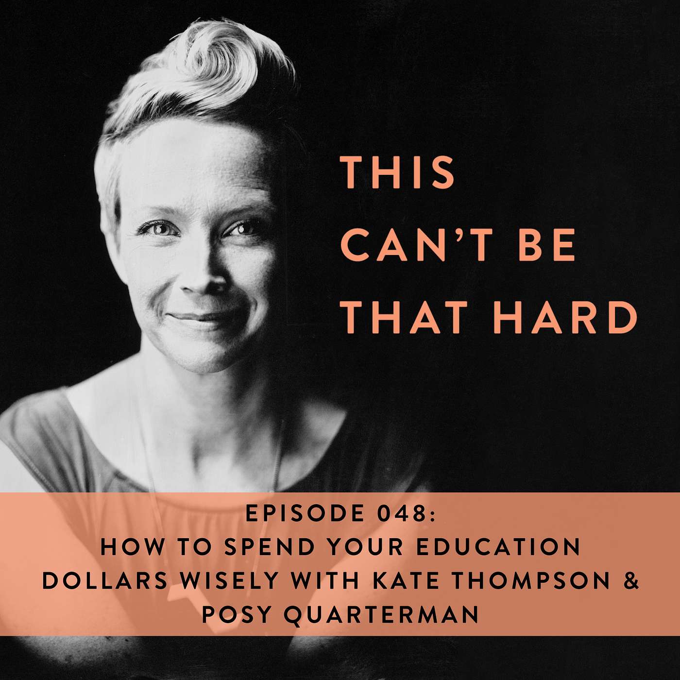 EP 046: How to Spend Your Education Dollars Wisely with Kate Thompson & Posy Quarterman