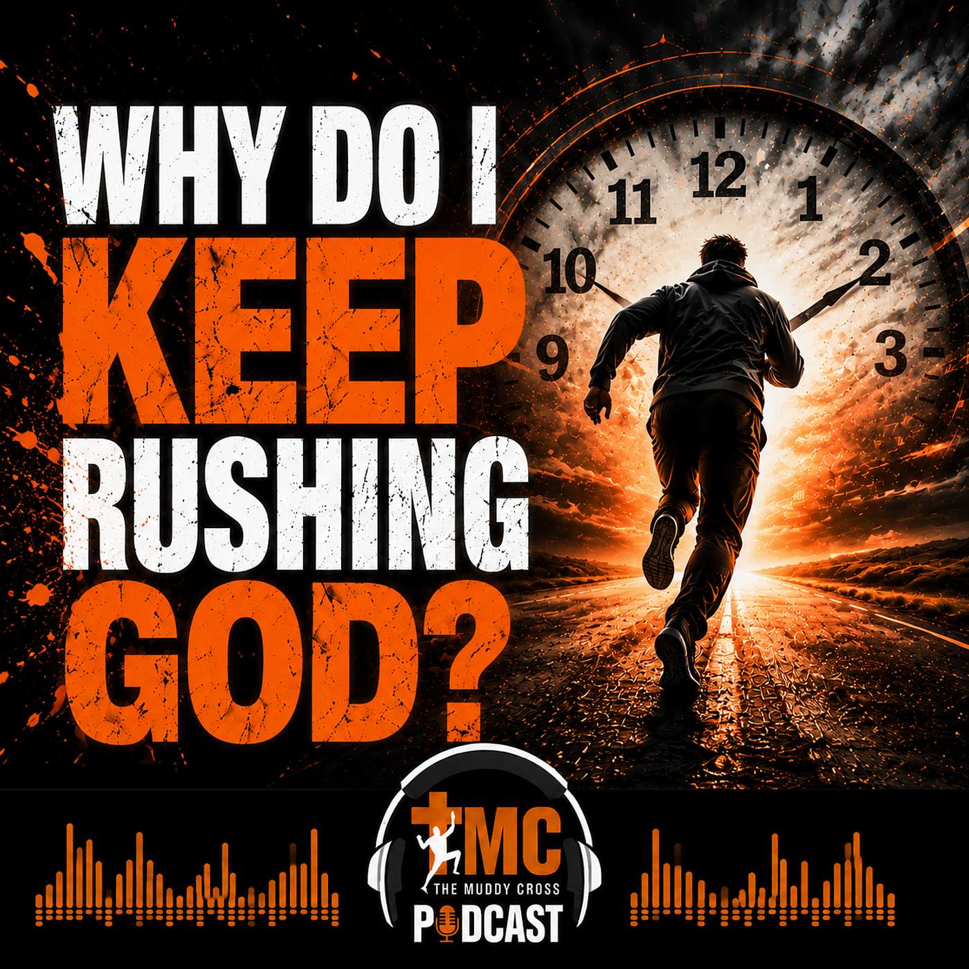 Why Do I Keep Rushing God? episode artwork
