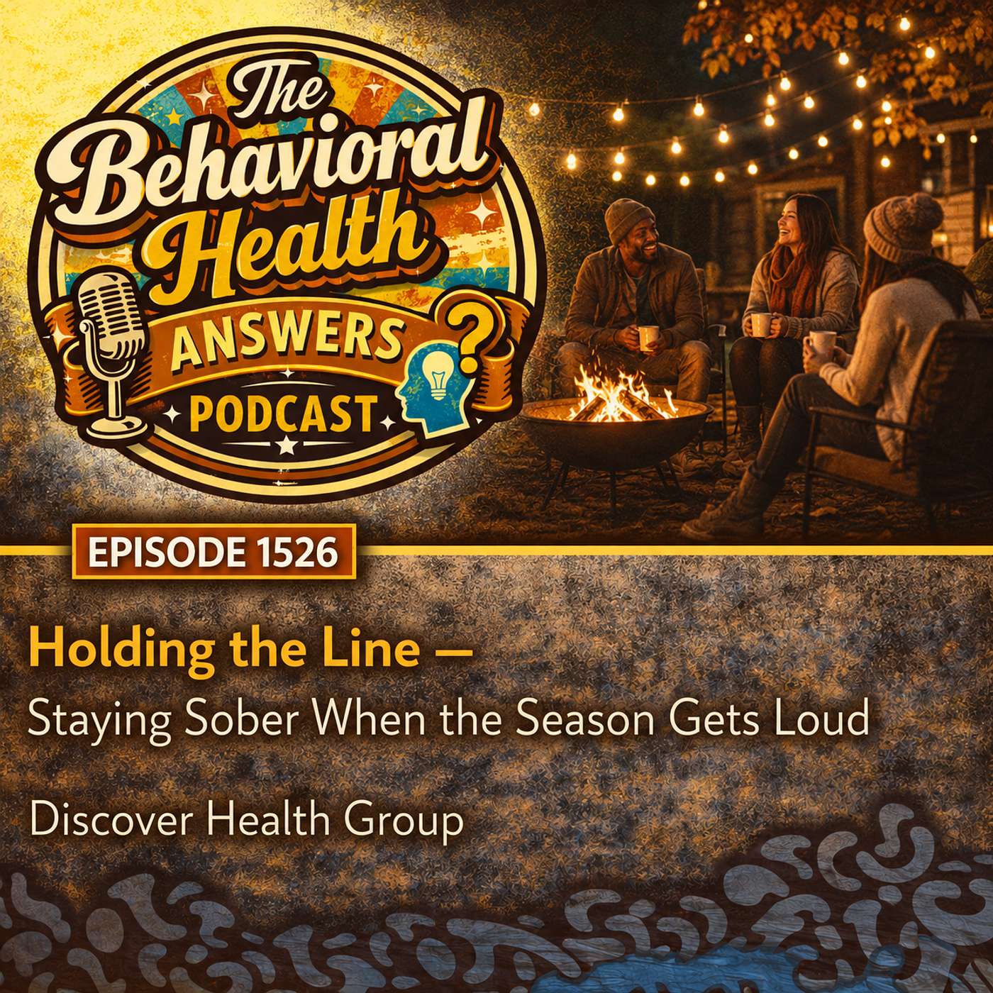 Episode 1526: Holding the Line - Staying Sober When the Season Gets Loud | Discover Health Group episode artwork