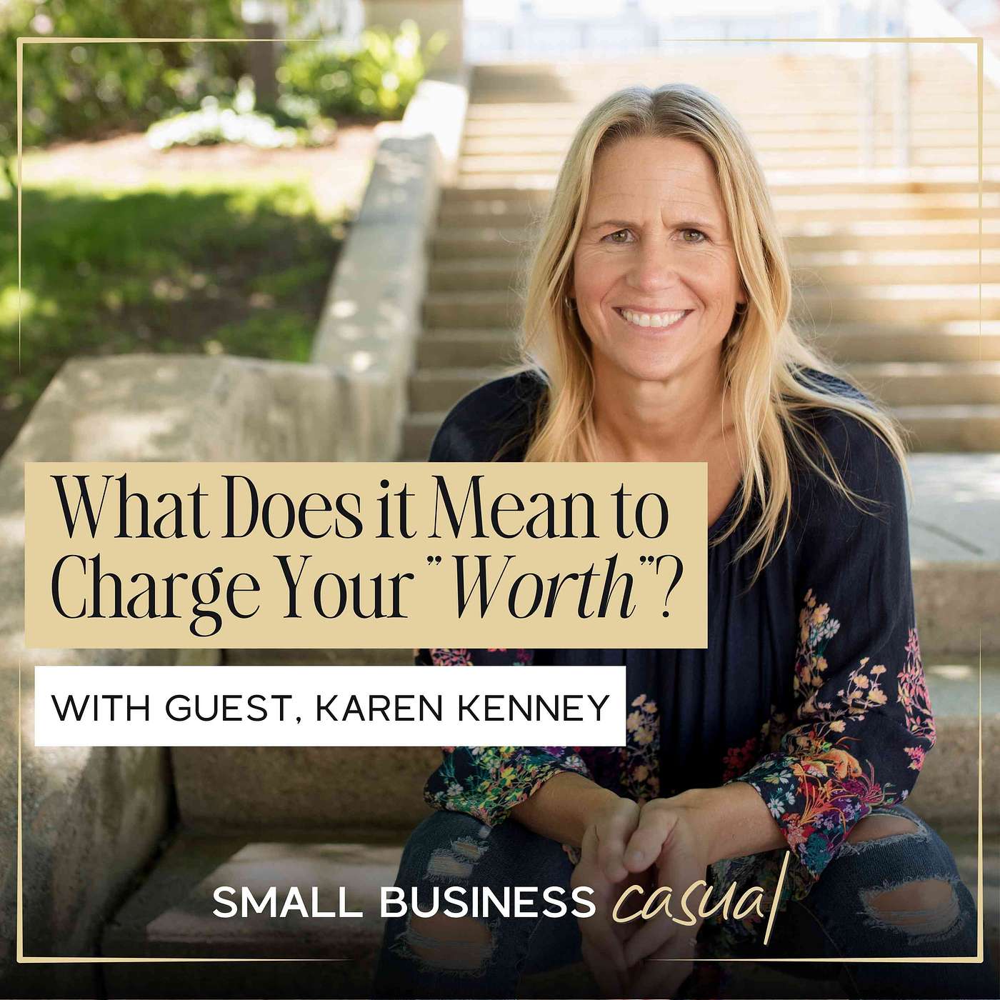 What Does it Mean to Charge Your "Worth"? with Karen Kenney