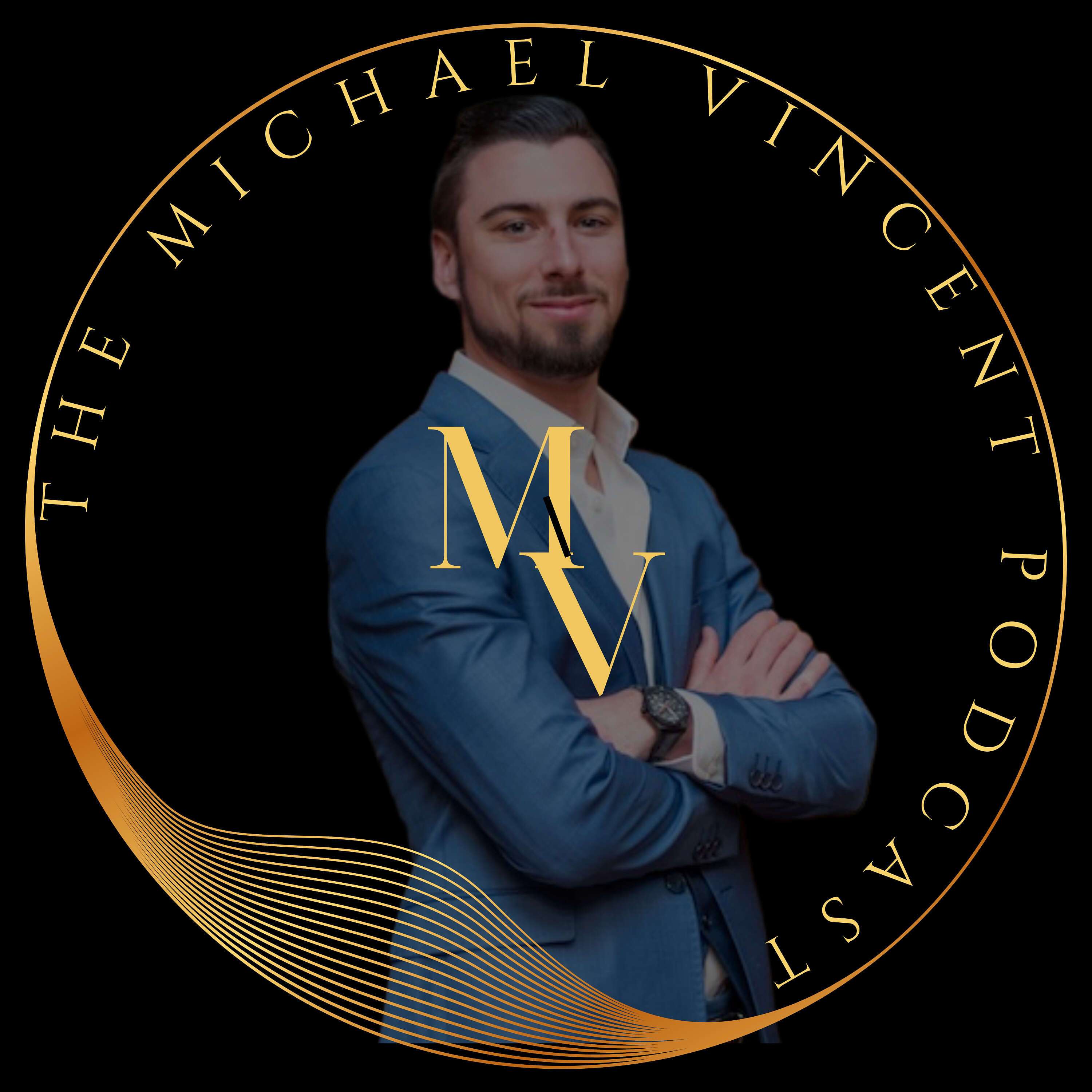 The Michael Vincent Podcast - Unlocking Your True POWER