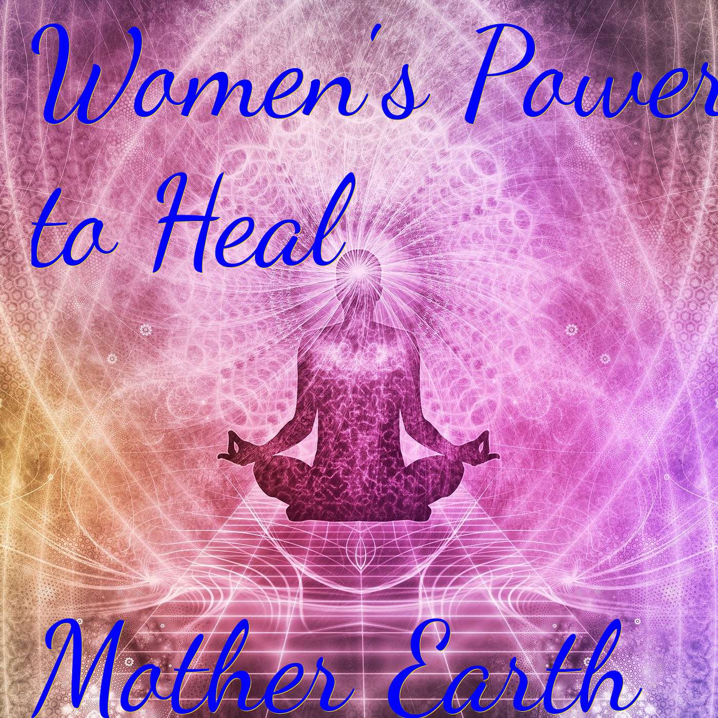 Women\'s Power to Heal Mother Earth!