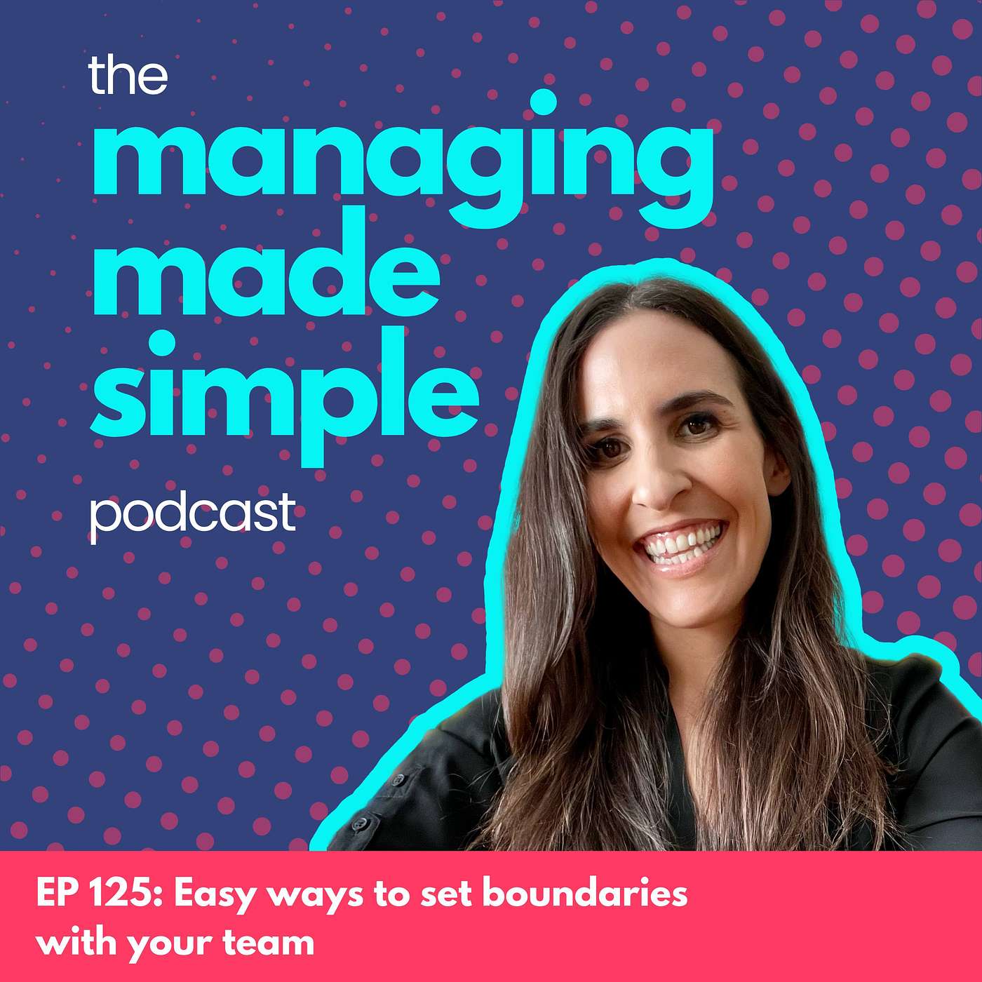 125: Easy ways to set boundaries with your team