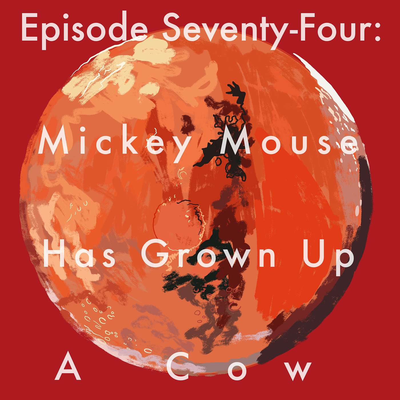 74: Mickey Mouse Has Grown Up A Cow episode artwork