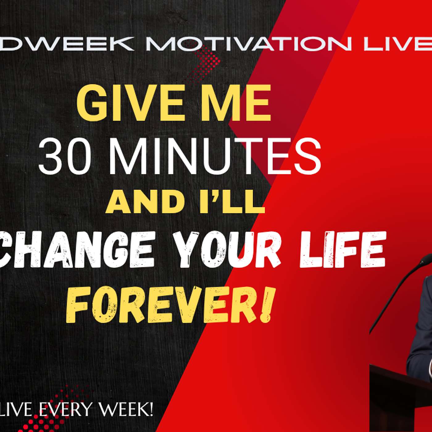 “Give Me 30 Minutes, and I’ll Change Your Life Forever”
