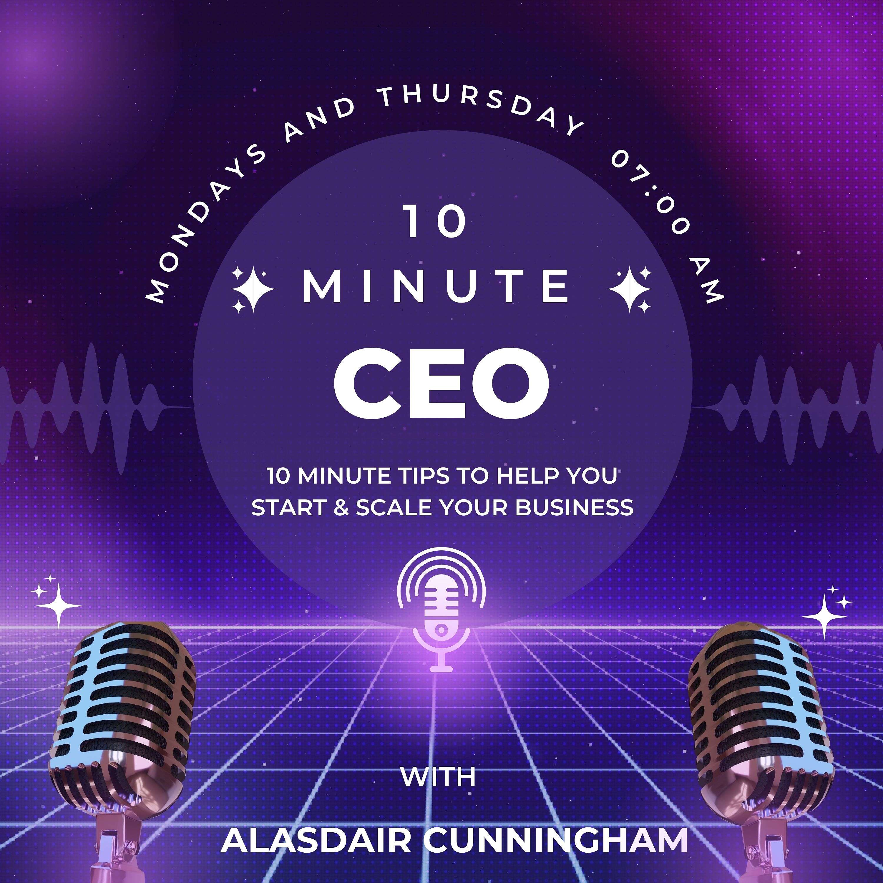 10 Minute CEO - 10 Minute Tips to Help You Start & Grow Your Business