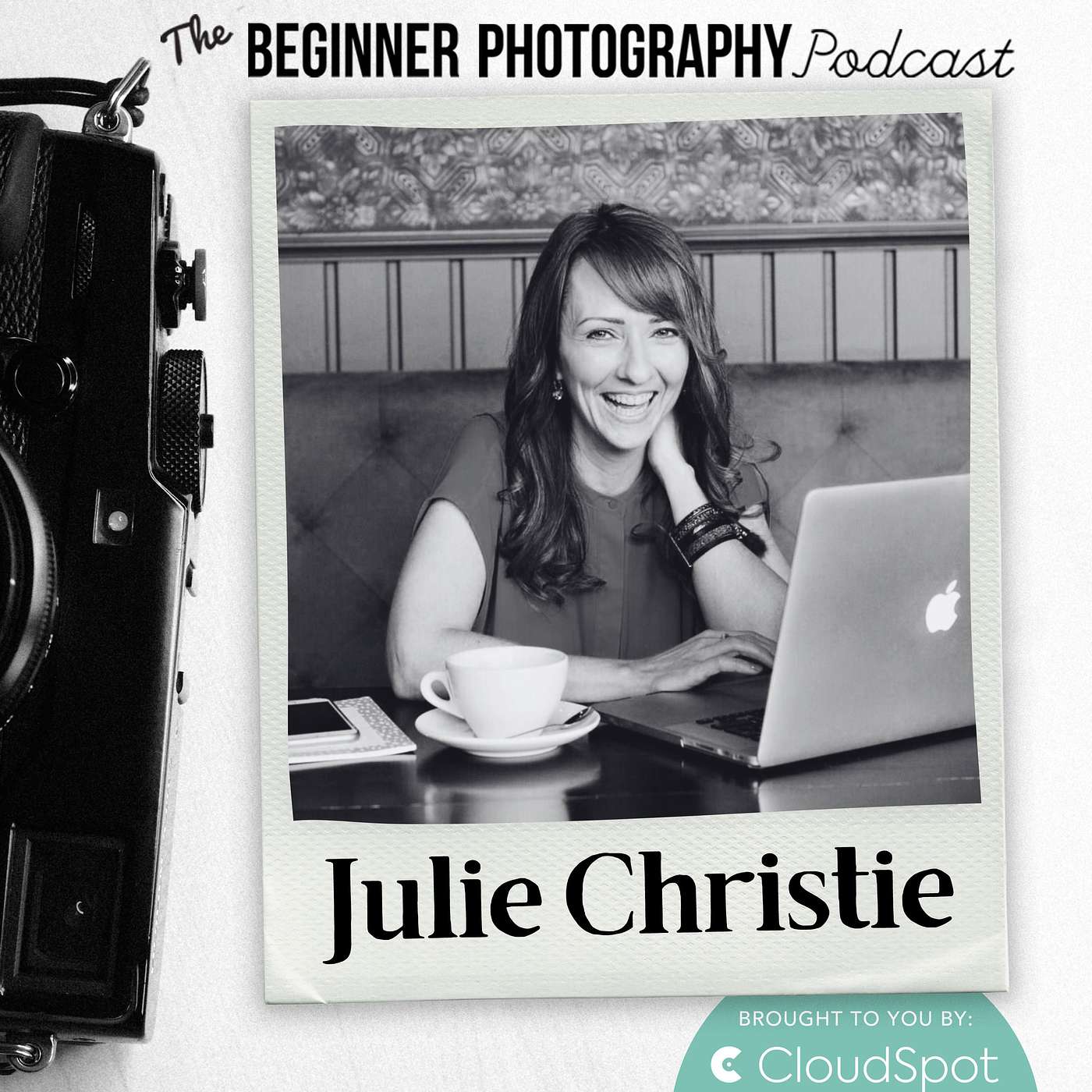 459: Julie Christie - Capturing Connection: Harnessing Your Unique Personality in Photography