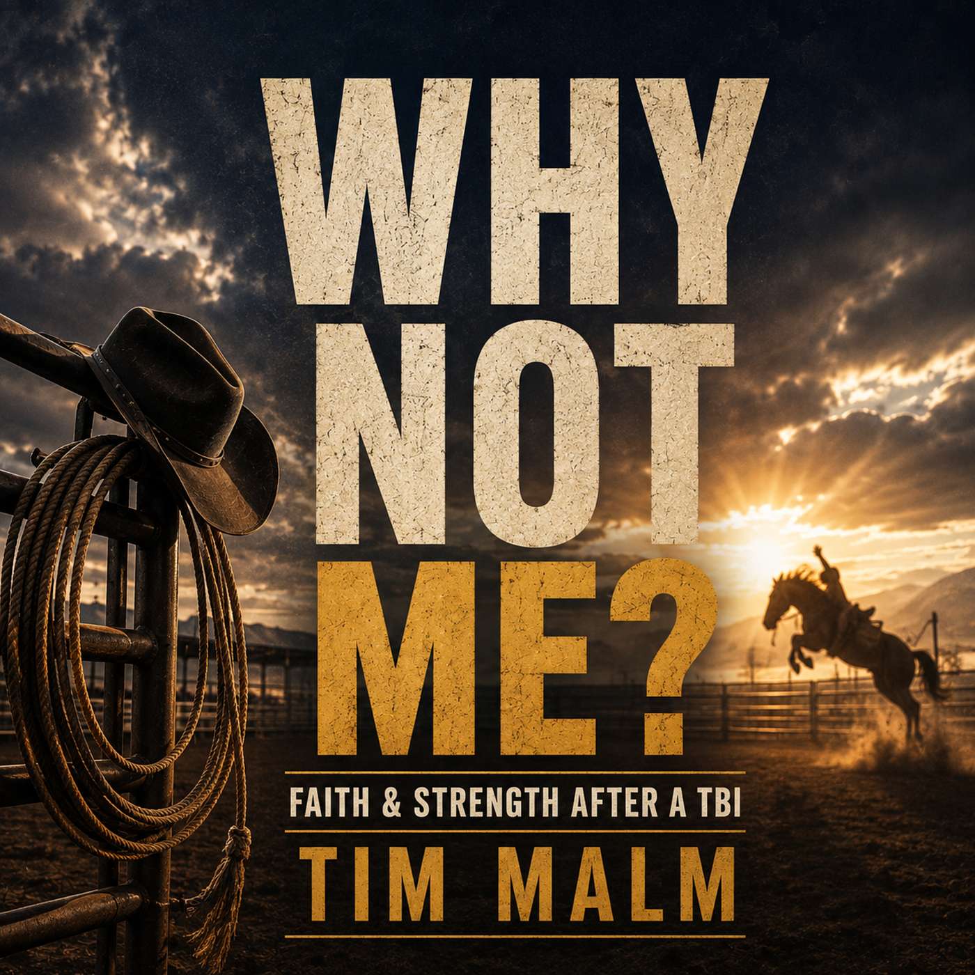 Why Not Me? Faith, Recovery, and Finding Strength After a TBI | Tim Malm