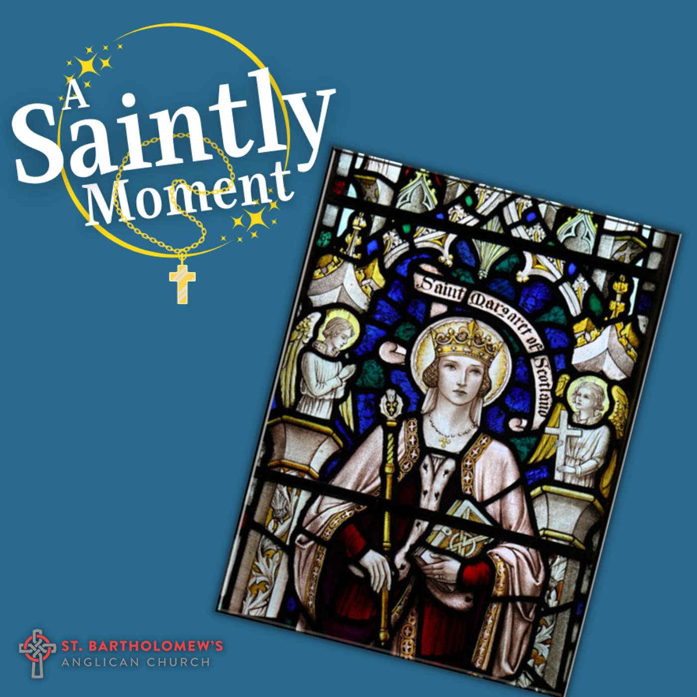A Saintly Moment - St. Margaret, Queen of Scotland