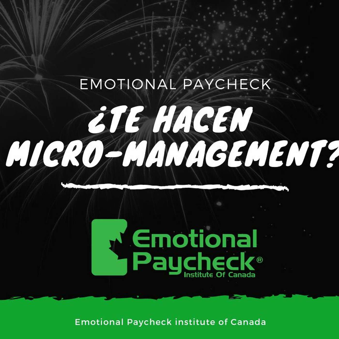 Episodio #009 - El Micromanagement En La Empresa - Pago Emocional - Micro-gerencia