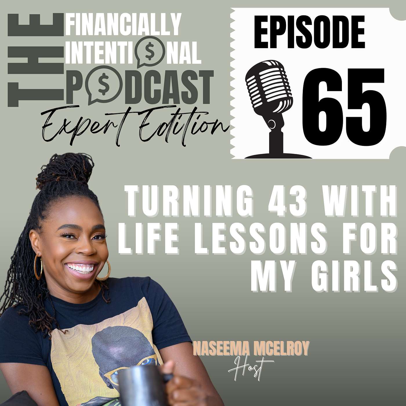 Turning 43 with Life Lessons for My Girls - Expert Edition Episode 65