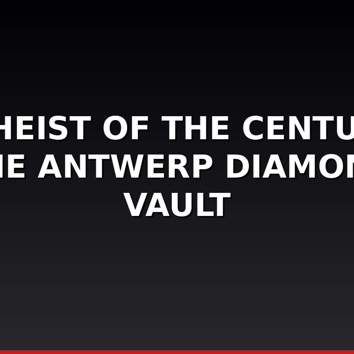 The Heist of the Century — How They Broke Into the World's Most Secure Vault