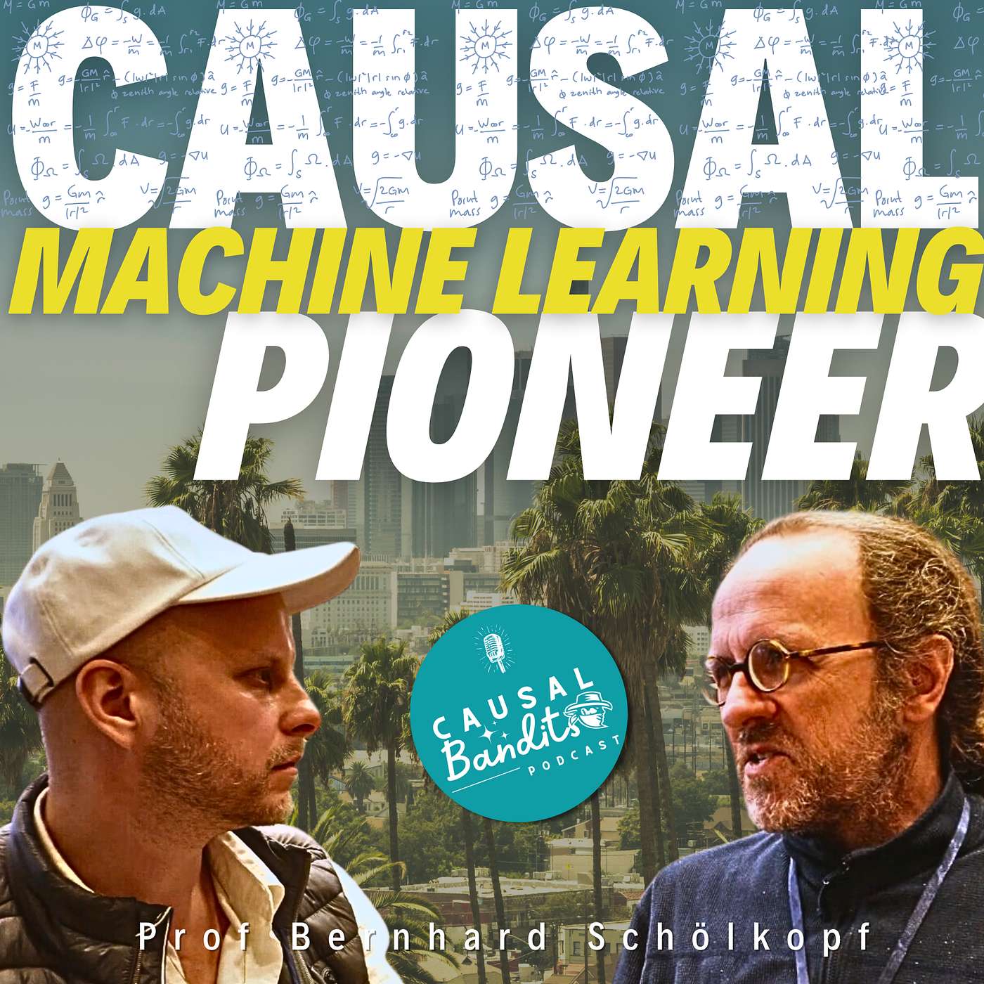 From Physics to Causal AI & Back | Bernhard Schölkopf Ep 17 | CausalBanditsPodcast.com