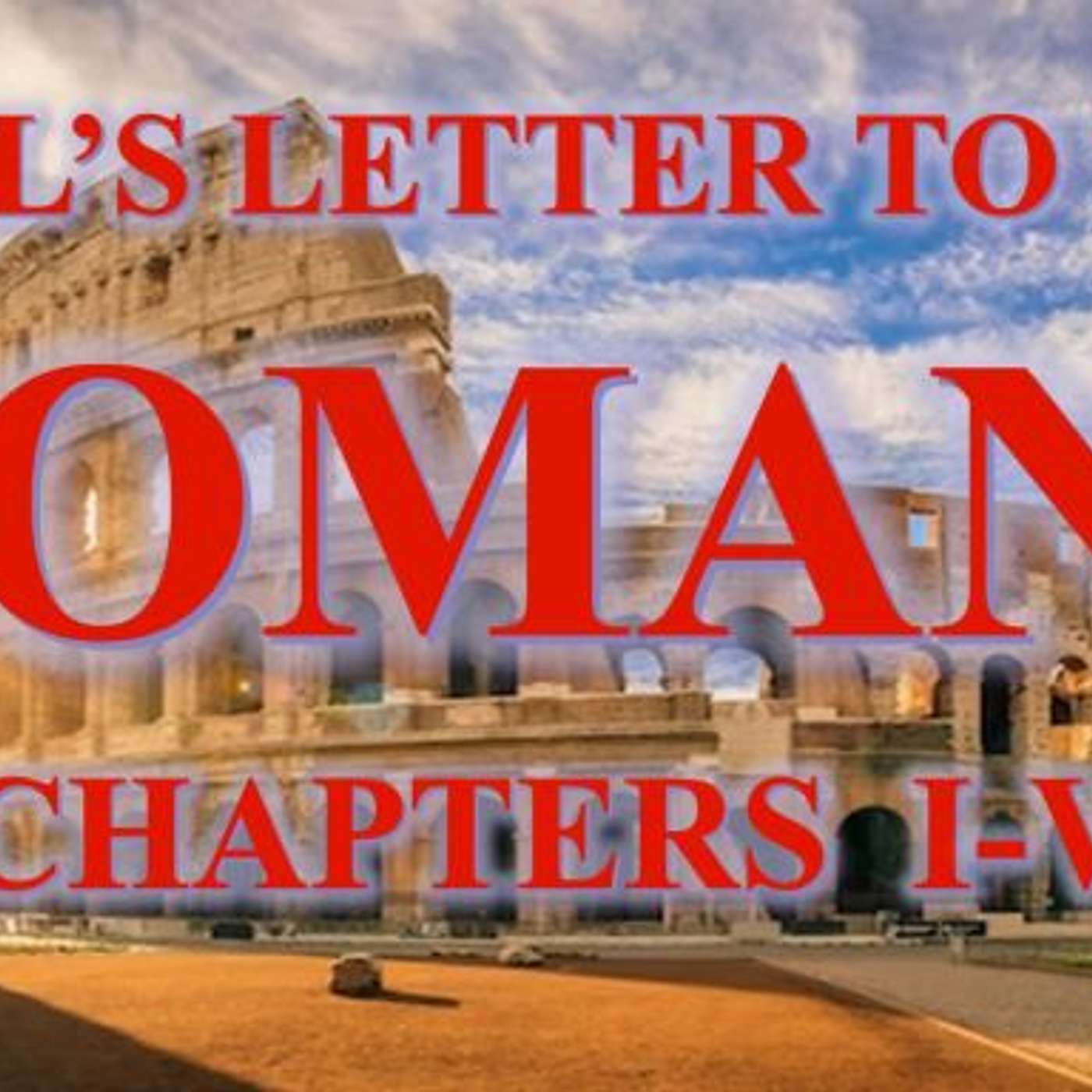 Letter to the Romans Chapters 1-5 Part 8 6 Nov 22
