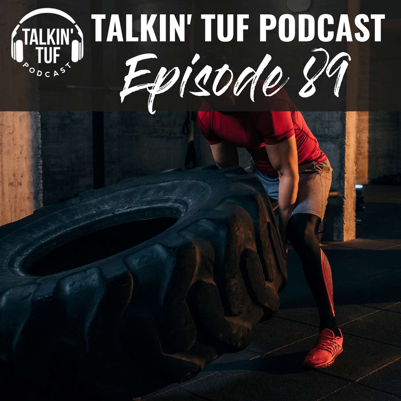 The Talkin TUF Podcast Episode 89 | Health, Fitness & Nutrition