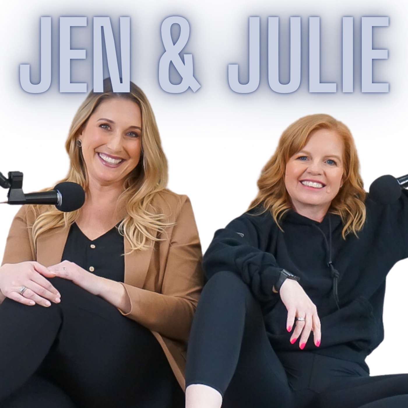 Jen and Julie Pod