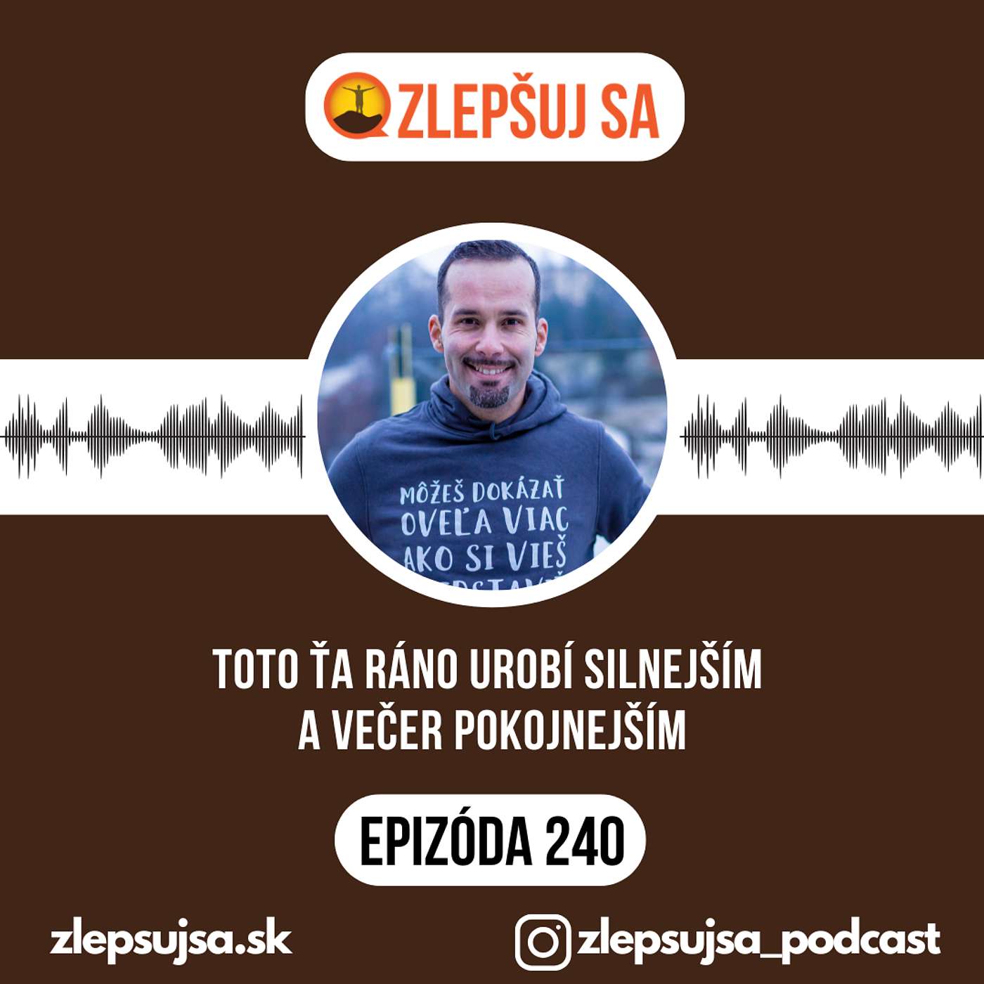 240. Toto ťa ráno urobí silnejším a večer pokojnejším episode artwork