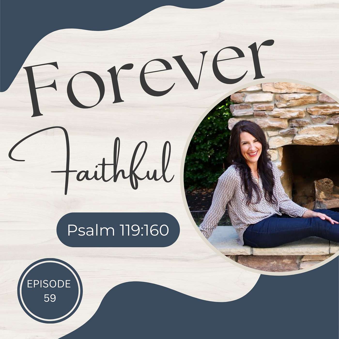 Forever Faithful: Psalm 119:160 | Episode 59