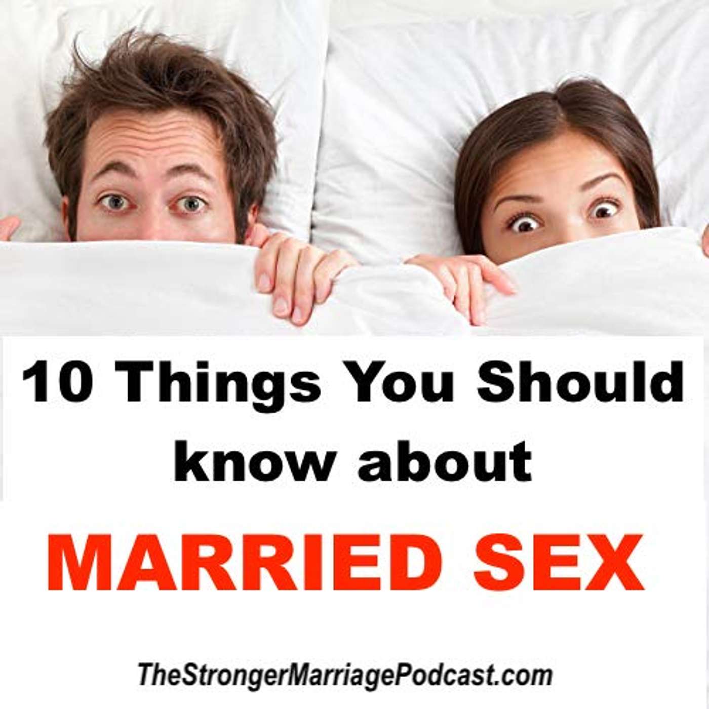 10 Things You Should Know About MARRIED SEX.