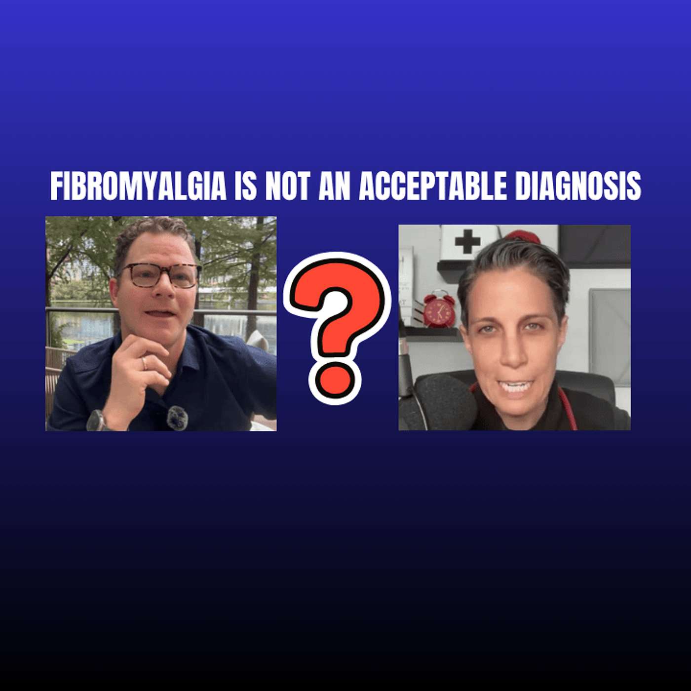 Ep. 240 Fibromyalgia Is Not An Acceptable Diagnosis? Ep. 240 Fibromyalgia Is Not An Acceptable Diagnosis?
