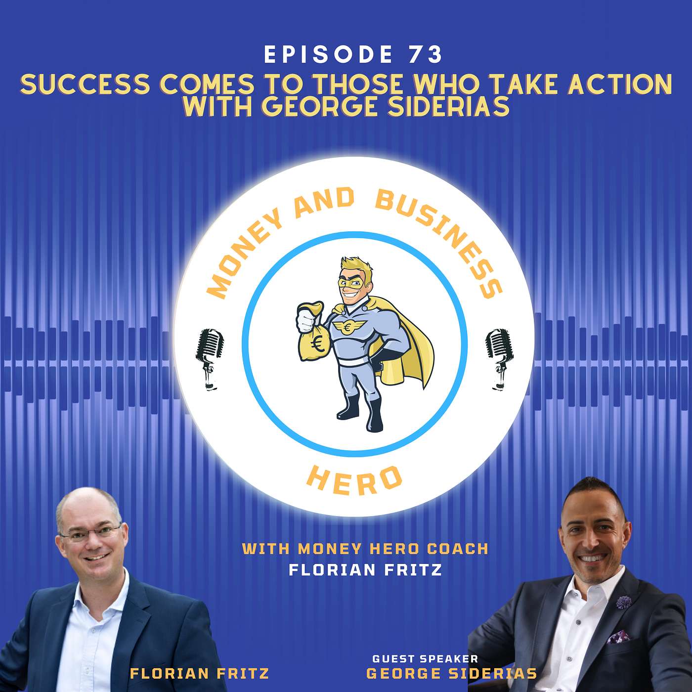 Success Comes To Those Who Take Action with George Siderias