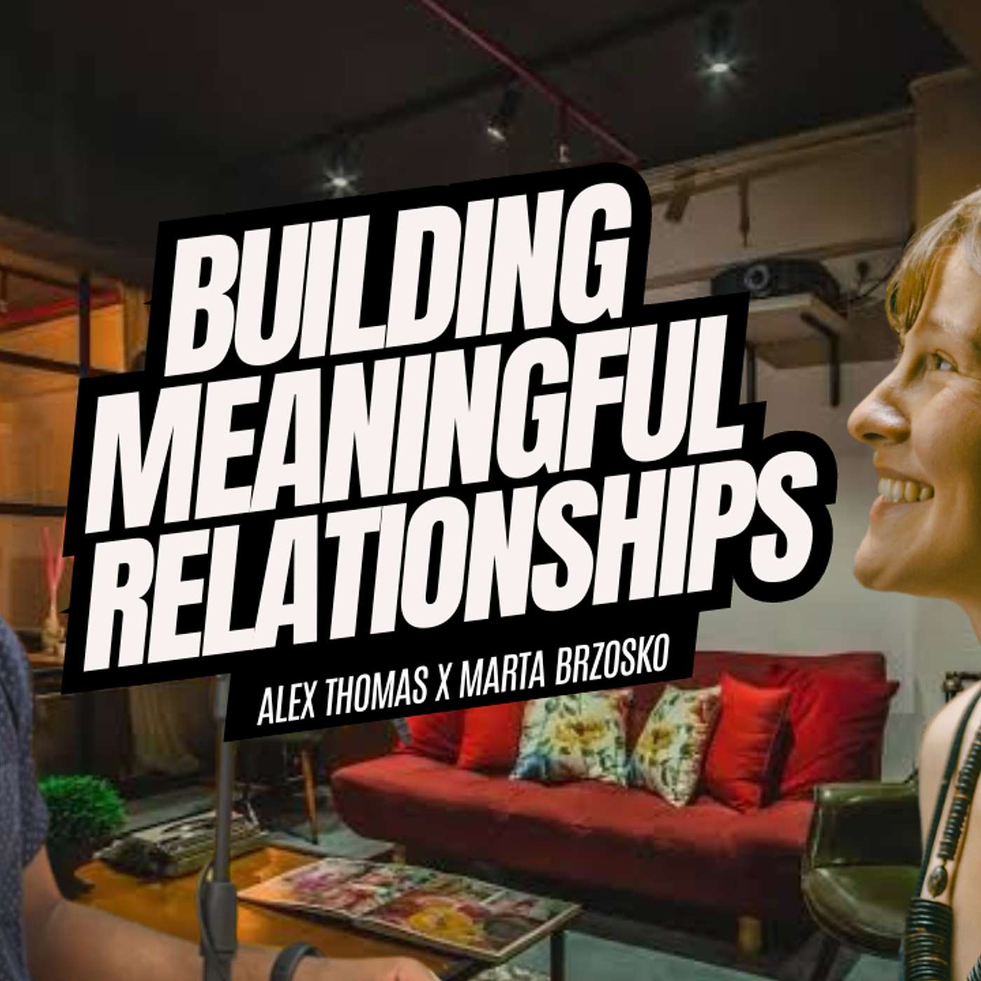 From Loneliness to Community: Marta’s Guide to Building Meaningful Relationships | Connection Lab Podcast episode artwork