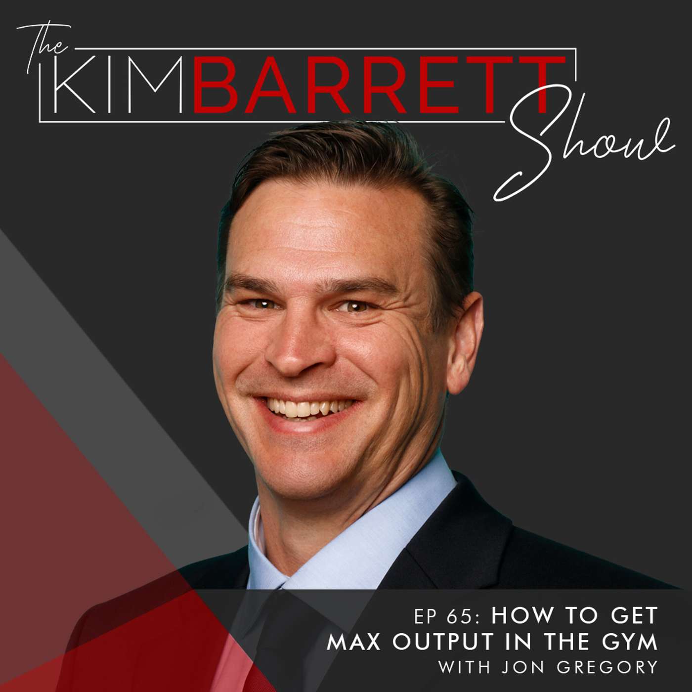 How To Get Max Output in the Gym with Jon Gregory episode artwork