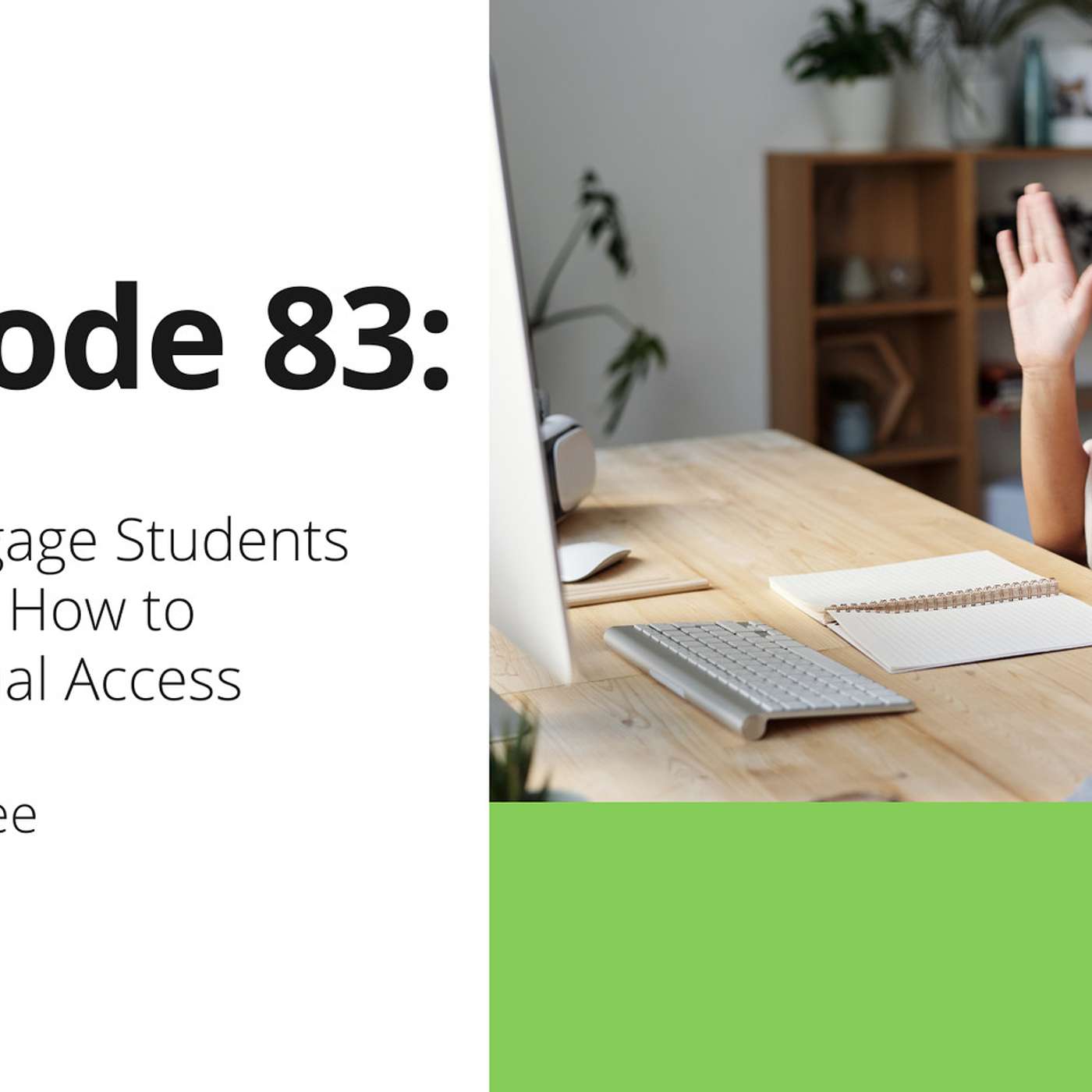 83: How to Engage Students Online and How to Ensure Equal Access