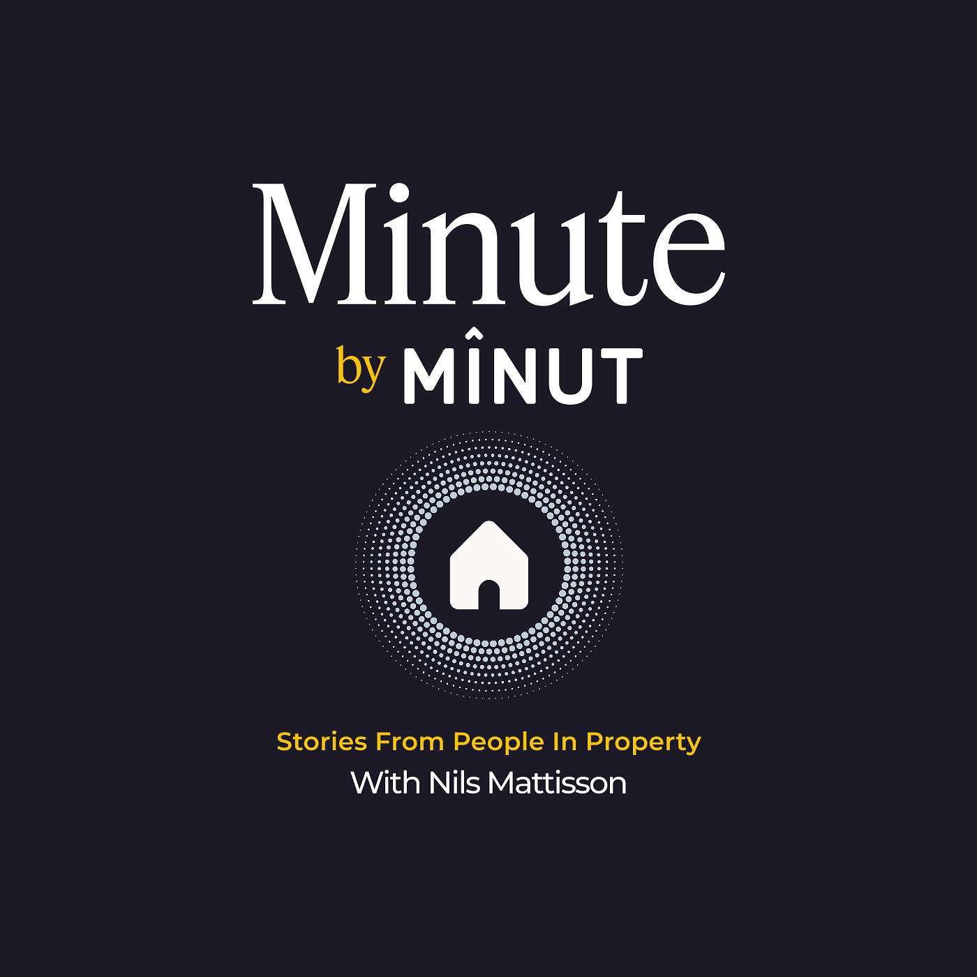 Minute by Minut: Stories From People In Property with Nils Mattisson