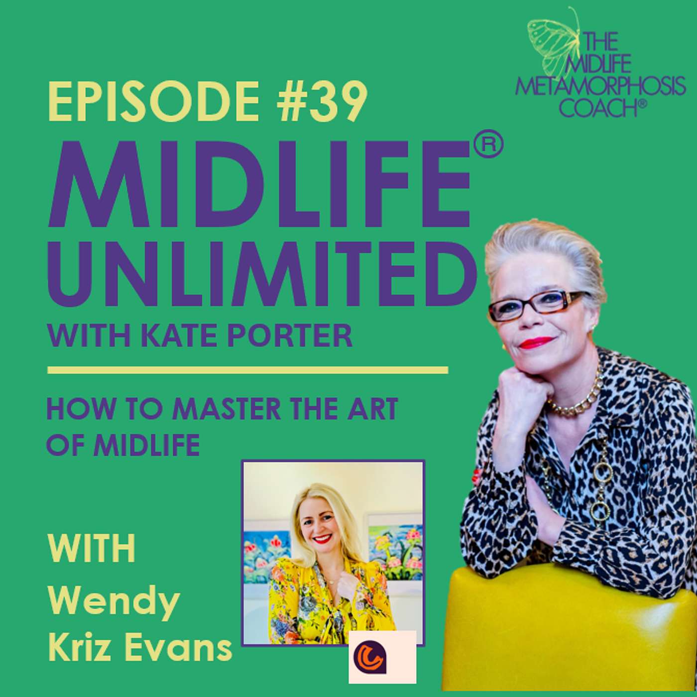 Episode #039 How to Master the Art of Midlife with Guest Wendy Kriz Evans