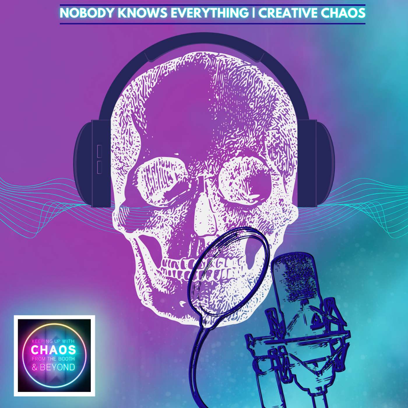 Nobody Knows Everything | Creative Chaos